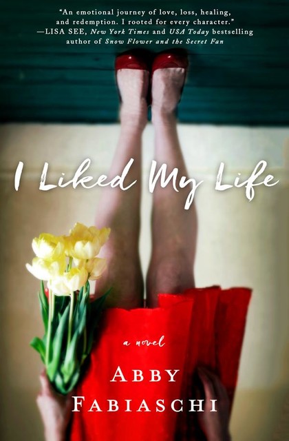 I Liked My Life, Abby Fabiaschi