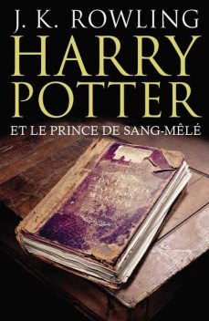 Harry Potter et le Prince de Sang-Mêlé, J.K. Rowling