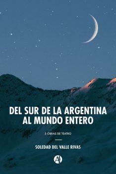 Del sur de la Argentina al mundo entero, Soledad del Valle Rivas