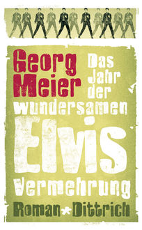 Das Jahr der wundersamen Elvis-Vermehrung, Georg Meier