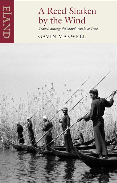 A Reed Shaken by the Wind, Gavin Maxwell