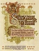 Sixty Years a Queen: The Story of Her Majesty's Reign, Sir, Herbert Maxwell