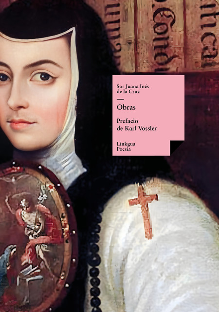 Obras de sor Juana Inés de la Cruz, Sor Juana Inés de la Cruz