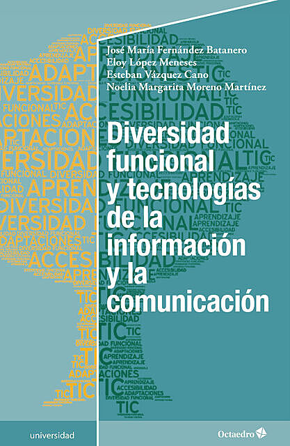 Diversidad funcional y tecnologías de la información y la comunicación, Eloy López Meneses, Esteban Vázquez Cano, Noelia M. Moreno Martínez, José María Fernández Batanero