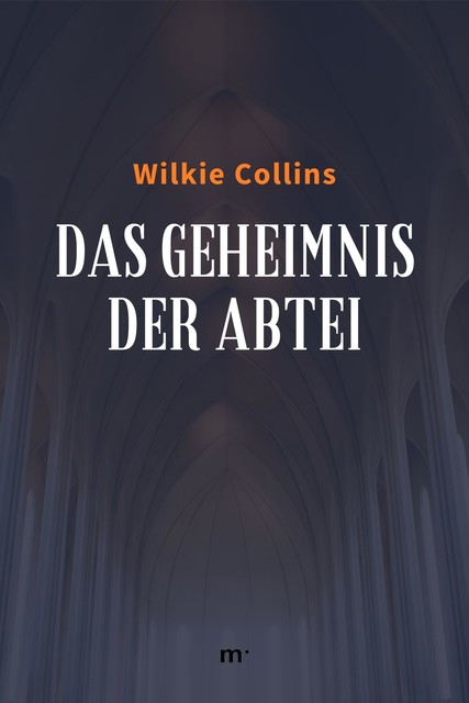 Das Geheimnis der Abtei, Wilkie Collins