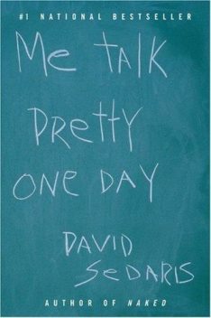 Me Talk Pretty One Day, David Sedaris