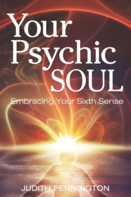 Your Psychic Soul, Judith Pennington