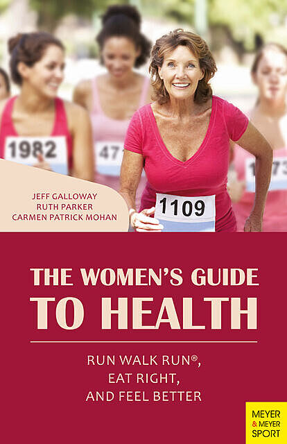 The Women's Guide to Health, Jeff Galloway, Carmen Patrick Mohan, Ruth Parker