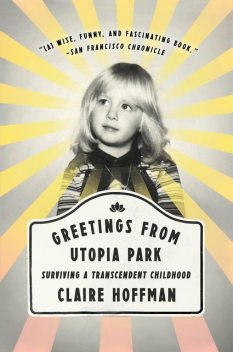 Greetings from Utopia Park, Claire Hoffman