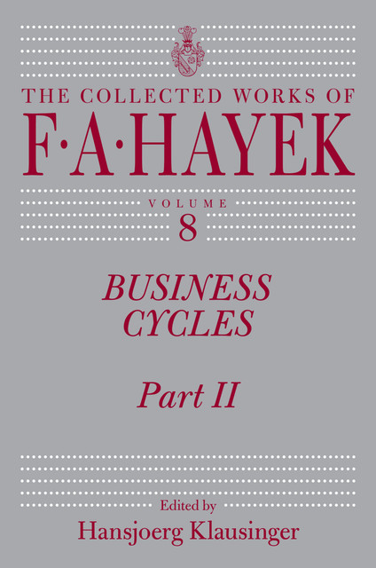 Business Cycles, Part II, F.A.Hayek