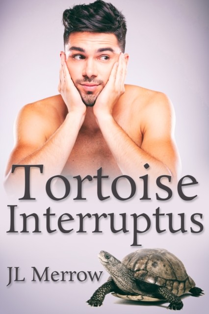 Tortoise Interruptus, JL Merrow