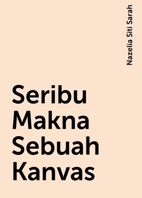 Seribu Makna Sebuah Kanvas, Nazelia Siti Sarah