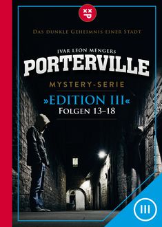 Porterville (Darkside Park) Edition III (Folgen 13–18), Hendrik Buchna, Ivar Leon Menger, Raimon Weber, John Beckmann, Simon X. Rost, Anette Strohmeyer