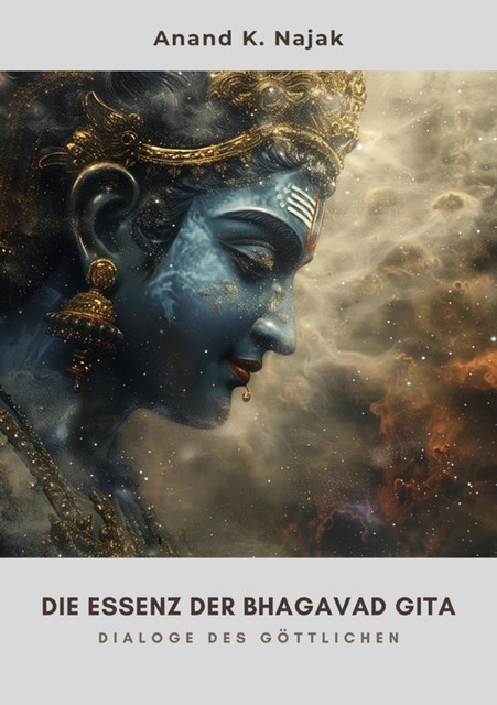 Die Essenz der Bhagavad Gita, Anand K. Najak