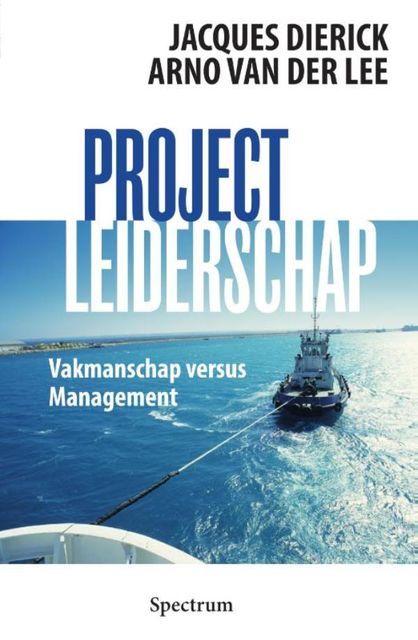 Projectleiderschap, Arno van der Lee, Jacques Dierick