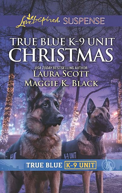True Blue K-9 Unit Christmas, Laura Scott, Maggie K.Black