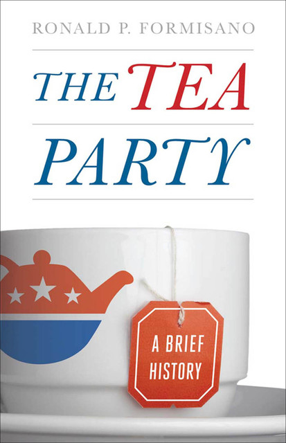 The Tea Party, Ronald P. Formisano