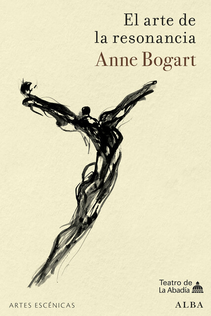 El arte de la resonancia, Anne BOGART