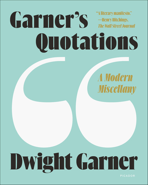 Garner's Quotations, Dwight Garner