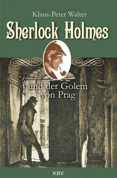 Sherlock Holmes und der Golem von Prag, Klaus-Peter Walter