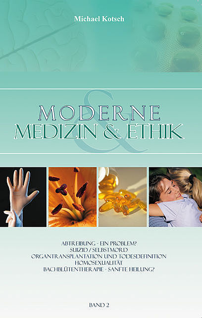 Moderne Medizin & Ethik – Band 2, Michael Kotsch