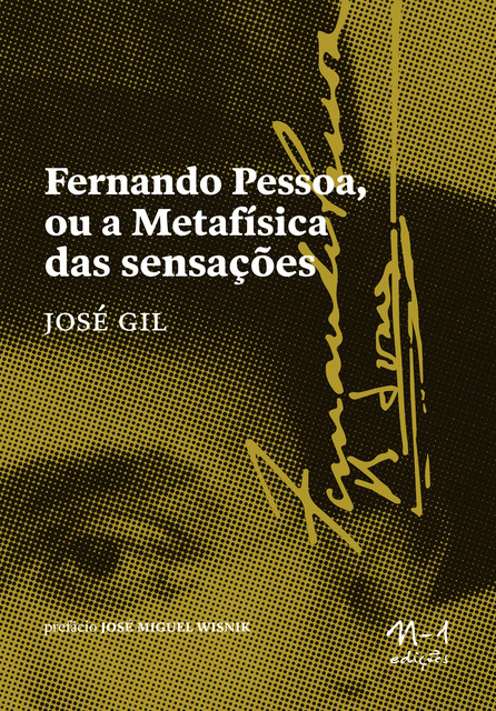 Fernando Pessoa ou a Metafísica das sensações, José Gil