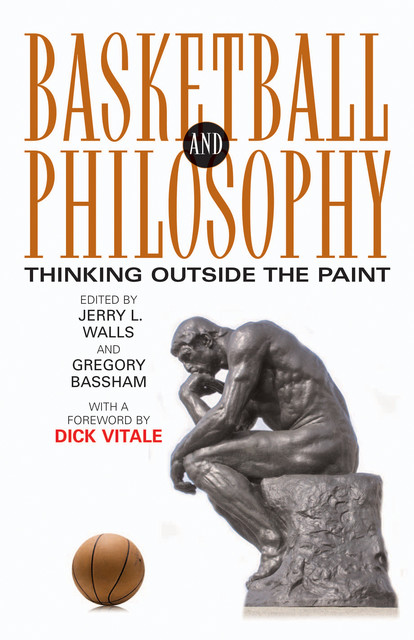 Basketball and Philosophy, Gregory Bassham, Jerry L.Walls
