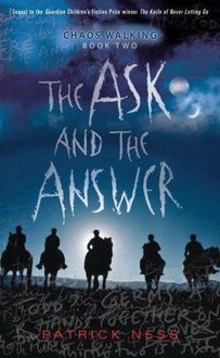 Chaos Walking 2: The Ask and the Answer, Patrick Ness