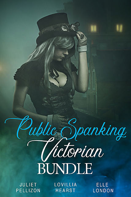 Public Spanking Victorian Bundle, Elle London, Juliet Pellizon, Lovillia Hearst