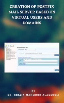 Creation of Postfix Mail Server Based on Virtual Users and Domains, Hidaia Mahmood Alassouli