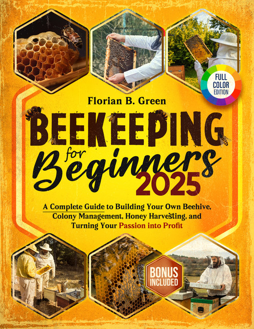 Beekeeping for Beginners, Florian B. Green