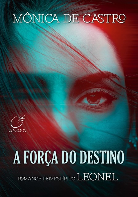 A Força do Destino, Leonel, Mônica De Castro
