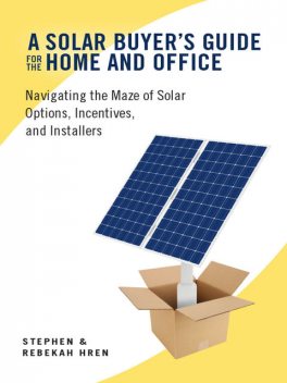 A Solar Buyer's Guide for the Home and Office, Rebekah Hren, Stephen Hren