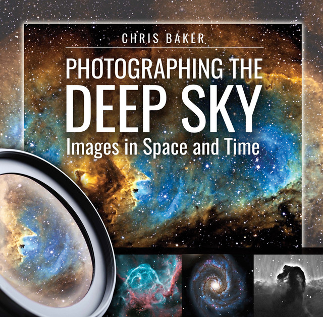 Photographing the Deep Sky, Chris Baker