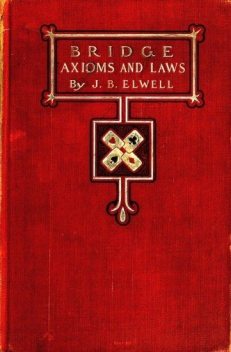 Bridge Axioms and Laws, J.B. Elwell