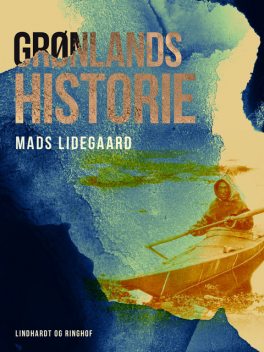 Grønlands historie, Mads Lidegaard
