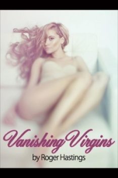 Vanishing Virgins, Roger Hastings