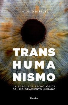 Transhumanismo, Antonio Diéguez