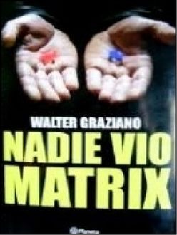 Nadie Vio Matrix, Walter Graziano