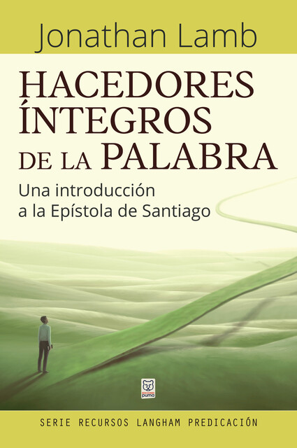 Hacedores íntegros de la Palabra, Jonathan Lamb