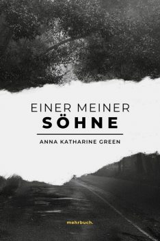 Einer meiner Söhne, Anna Katharine Green