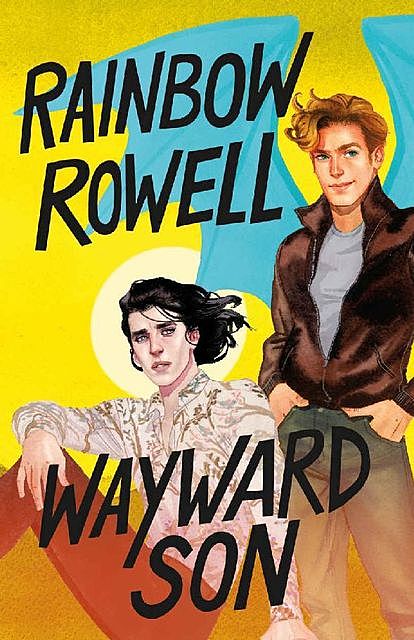 Wayward Son (Simon Snow Series), Rainbow Rowell