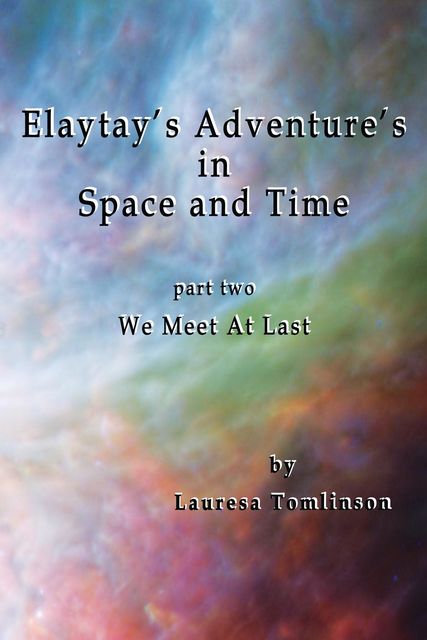 Elaytay's Adventures in Space and Time, Laurea A Tomlinson