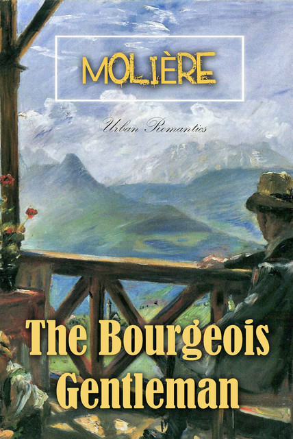 The Bourgeois Gentleman, Jean-Baptiste Molière