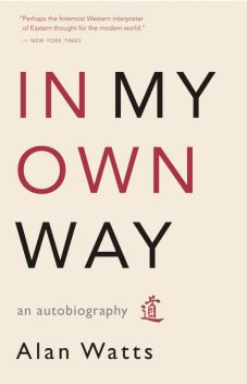In My Own Way, Alan Watts