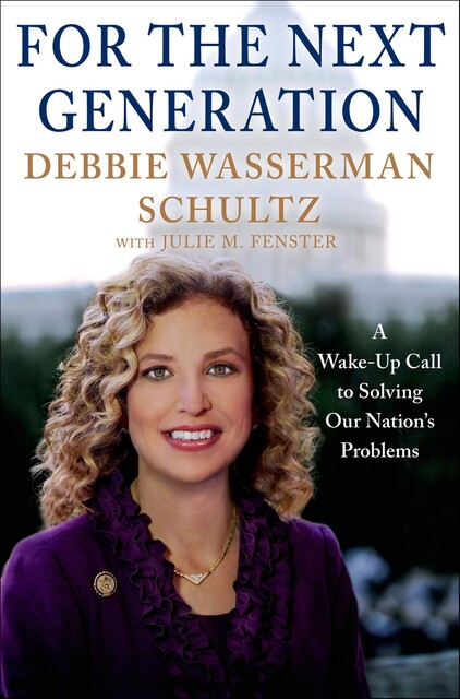 For the Next Generation, Julie M. Fenster, Debbie Wasserman Schultz