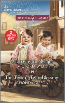 Marrying the Major and The Texan's Twin Blessings, Victoria Bylin, Rhonda Gibson