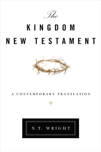 The Kingdom New Testament, N.T.Wright