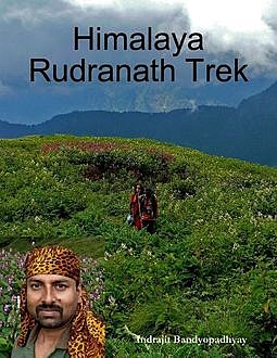 Himalaya Rudranath Trek, Indrajit Bandyopadhyay