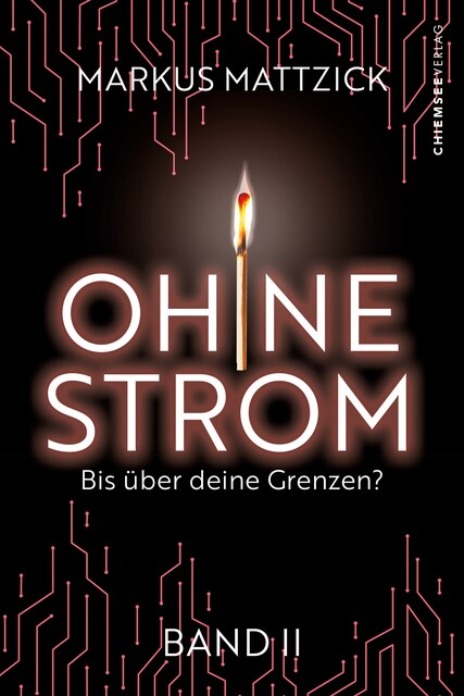 Ohne Strom – Bis über deine Grenzen (Band 2), Markus Mattzick